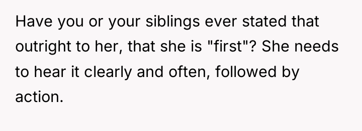 Have you or your siblings ever stated that outright to...
