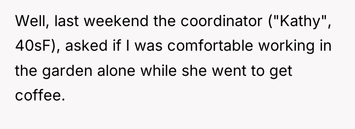 Well, last weekend the coordinator ("Kathy", 40sF), asked if I...