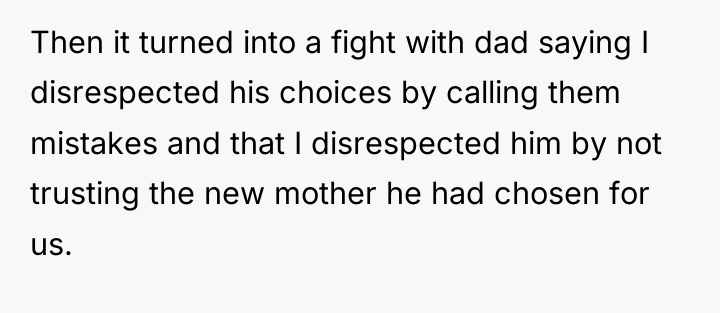 Then it turned into a fight with dad saying I...