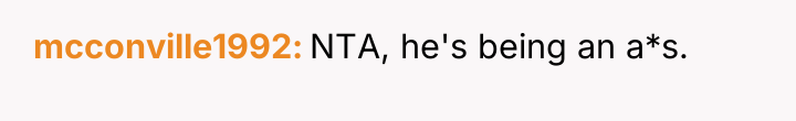 mcconville1992 NTA, he's being an a*s.