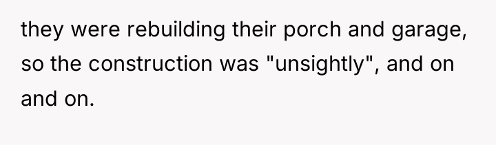 they were rebuilding their porch and garage, so the construction...