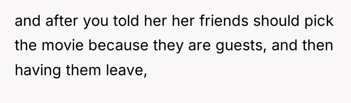 and after you told her her friends should pick the...