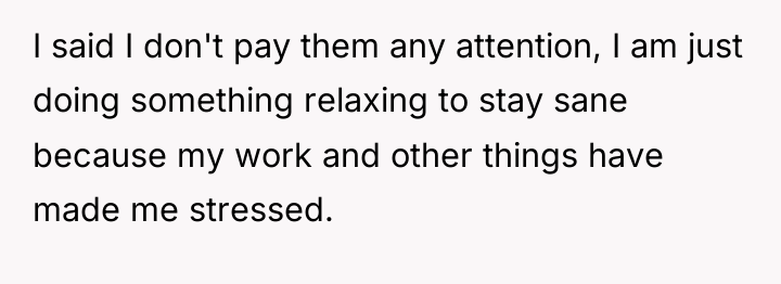 I said I don't pay them any attention, I am...