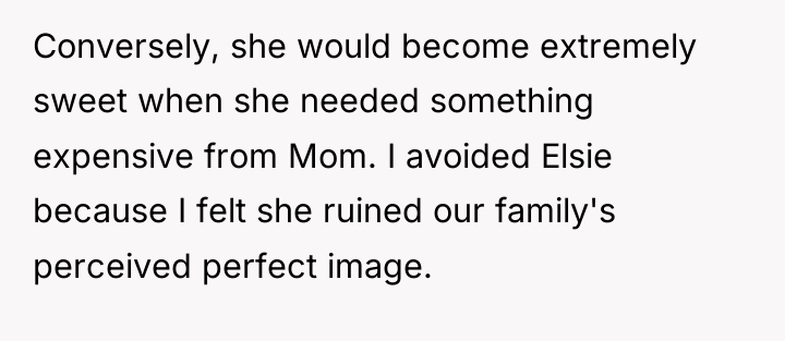 Conversely, she would become extremely sweet when she needed something...
