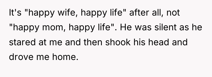 It's "happy wife, happy life" after all, not "happy mom,...