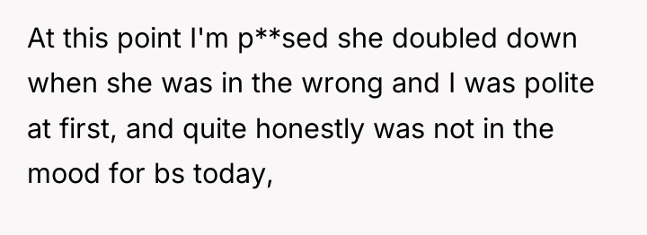 At this point I'm p**sed she doubled down when she...