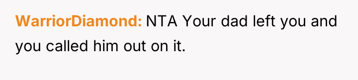 WarriorDiamond NTA Your dad left you and you called him...