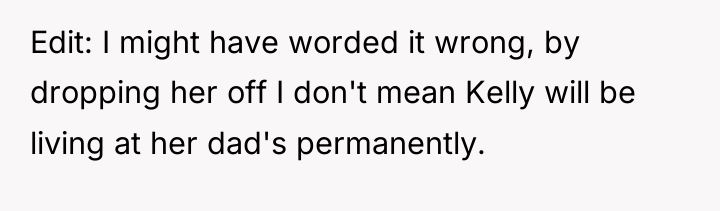 Edit: I might have worded it wrong, by dropping her...