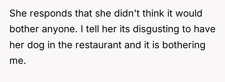She responds that she didn't think it would bother anyone....