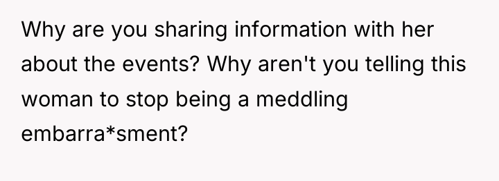 Why are you sharing information with her about the events?...