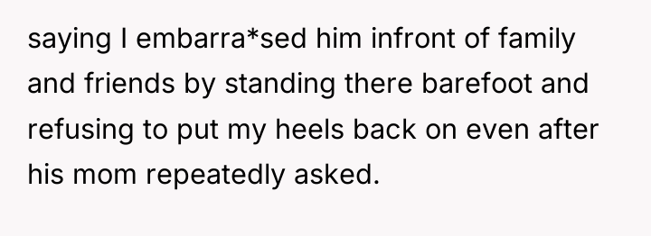saying I embarra*sed him infront of family and friends by...