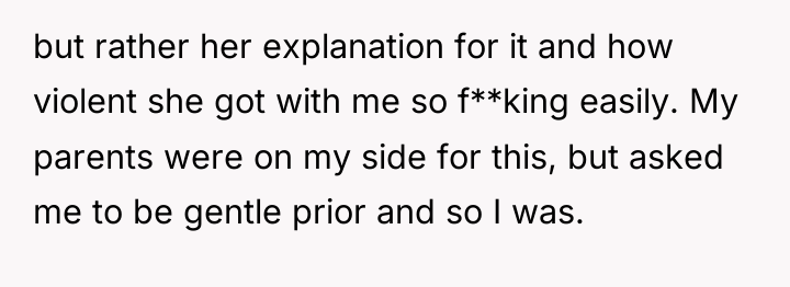 but rather her explanation for it and how violent she...
