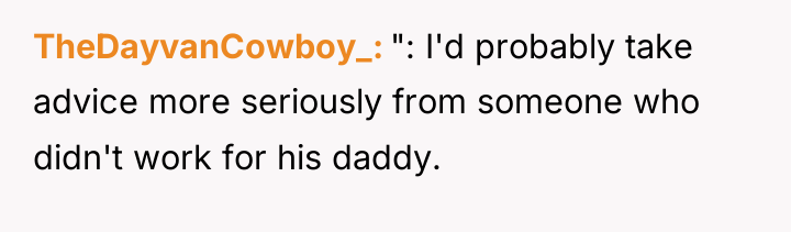 TheDayvanCowboy_ ": I'd probably take advice more seriously from someone...