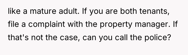 like a mature adult. If you are both tenants, file...