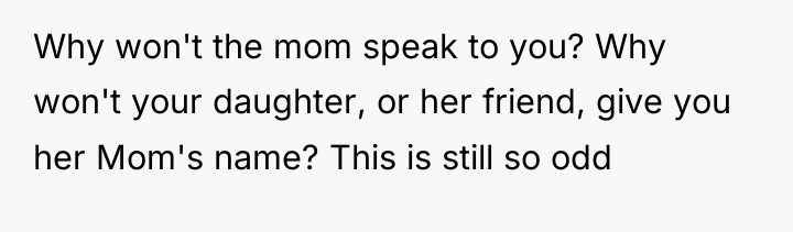 Why won't the mom speak to you? Why won't your...