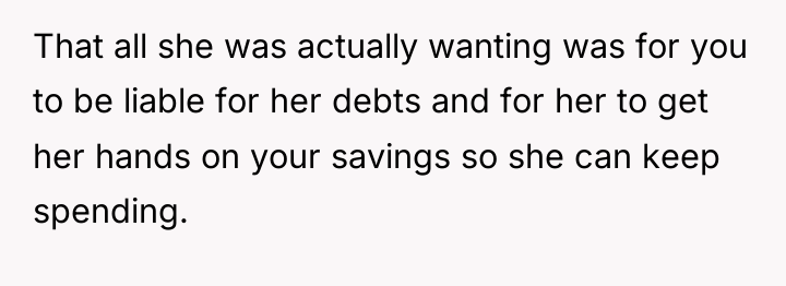 That all she was actually wanting was for you to...