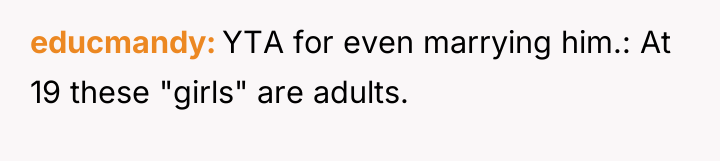 educmandy YTA for even marrying him.: At 19 these "girls"...