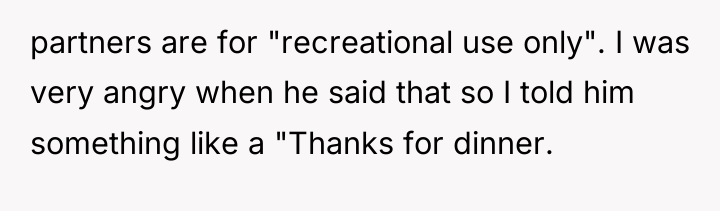 partners are for "recreational use only". I was very angry...