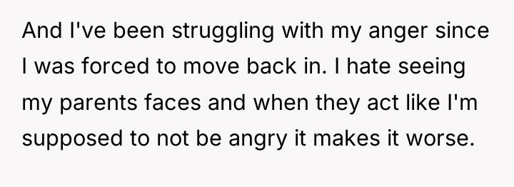 And I've been struggling with my anger since I was...