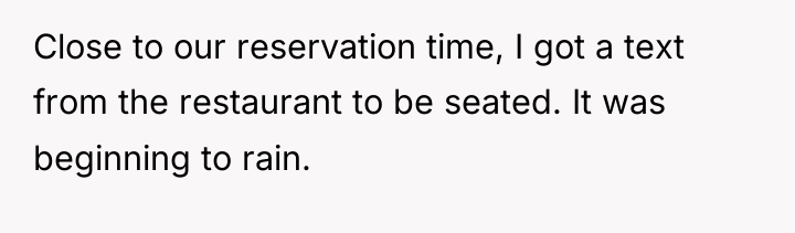 Close to our reservation time, I got a text from...