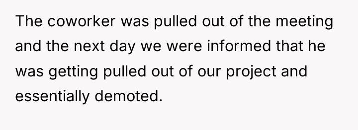 The coworker was pulled out of the meeting and the...