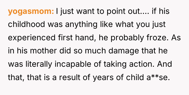 yogasmom I just want to point out.... if his childhood...