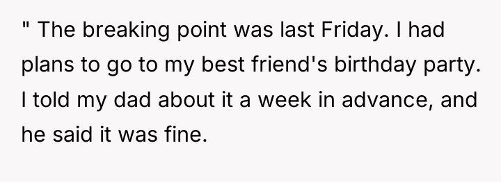 " The breaking point was last Friday. I had plans...