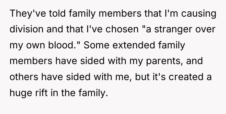 They've told family members that I'm causing division and that...