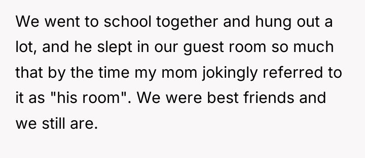 We went to school together and hung out a lot,...