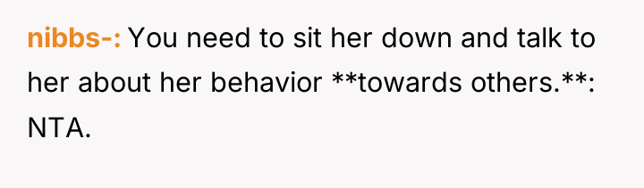 nibbs- You need to sit her down and talk to...