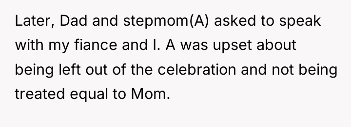 Later, Dad and stepmom(A) asked to speak with my fiance...