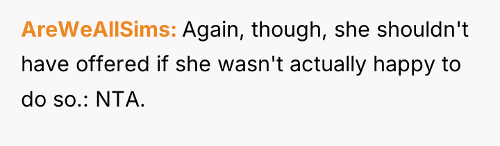 AreWeAllSims Again, though, she shouldn't have offered if she wasn't...