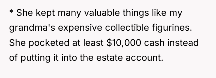 * She kept many valuable things like my grandma's expensive...