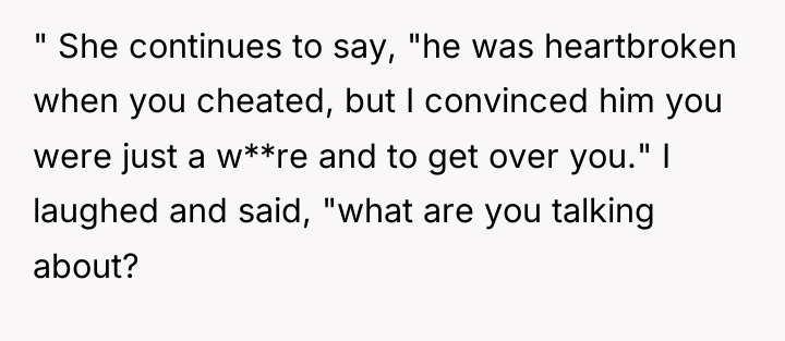 " She continues to say, "he was heartbroken when you...