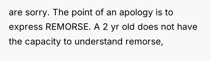 are sorry. The point of an apology is to express...