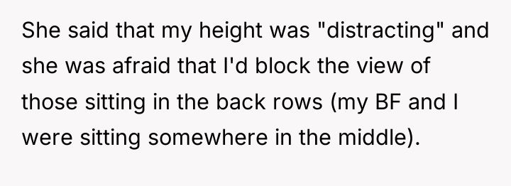 She said that my height was "distracting" and she was...