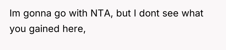 Im gonna go with NTA, but I dont see what...