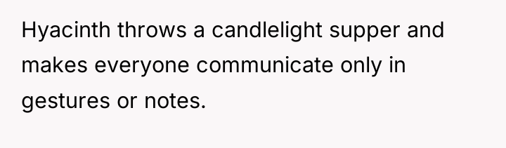 Hyacinth throws a candlelight supper and makes everyone communicate only...
