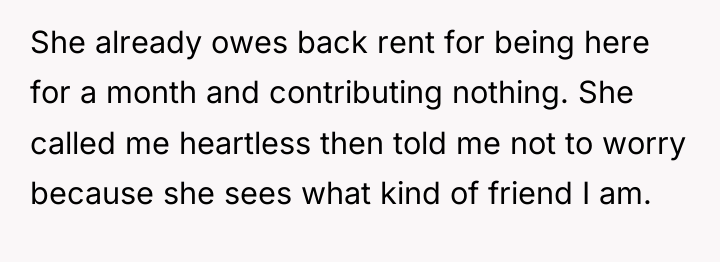 She already owes back rent for being here for a...