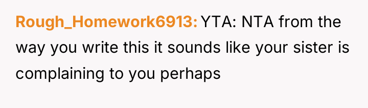 Rough_Homework6913 YTA: NTA from the way you write this it...