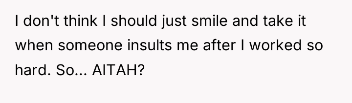 I don't think I should just smile and take it...