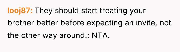 looj87 They should start treating your brother better before expecting...
