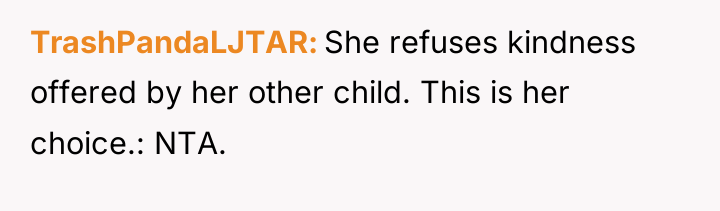 TrashPandaLJTAR She refuses kindness offered by her other child. This...