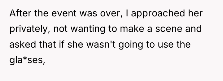 After the event was over, I approached her privately, not...
