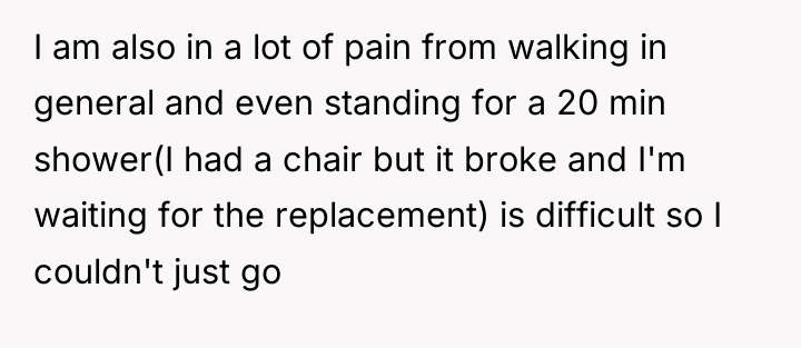 I am also in a lot of pain from walking...