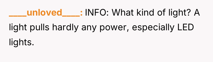 ____unloved____ INFO: What kind of light? A light pulls hardly...
