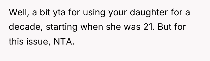 Well, a bit yta for using your daughter for a...