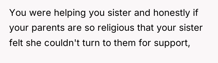 You were helping you sister and honestly if your parents...