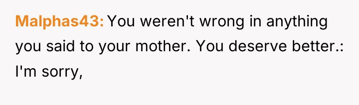 Malphas43 You weren't wrong in anything you said to your...