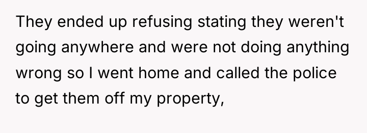 They ended up refusing stating they weren't going anywhere and...
